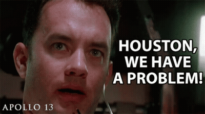 A Man Says Houston We Have A Problem GIF