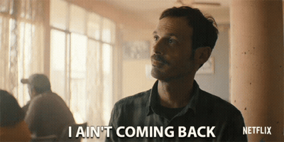 A Man Says I Ain T Coming Back On A Netflix Ad GIF