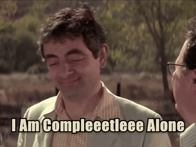 A Man Says I Am Compleetleee Alone GIF
