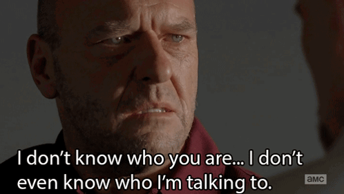 A Man Says " I Don T Know Who You Are " GIF