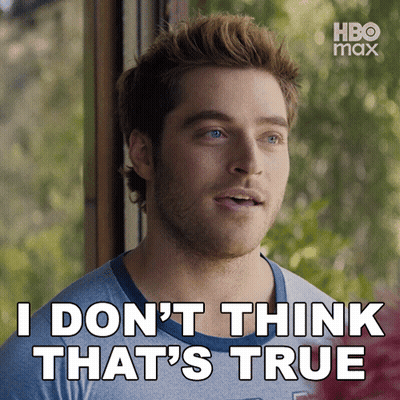A Man Says " I Don 'T Think That 'S True " GIF