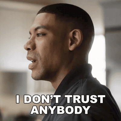 A Man Says " I Don 'T Trust Anybody " In A Close Up GIF