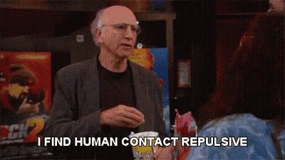 A Man Says I Find Human Contact Repulsive In Front Of A Woman GIF