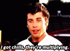A Man Says " I Got Chills They 'Re Multiplying " GIF
