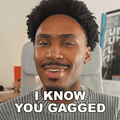 A Man Says I Know You Gagged While Smiling GIF