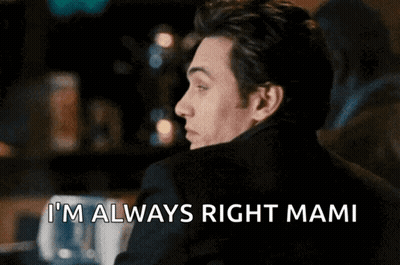 A Man Says I 'M Always Right Mami While Looking Over His Shoulder GIF