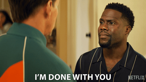 A Man Says I 'M Done With You In A Netflix Ad GIF