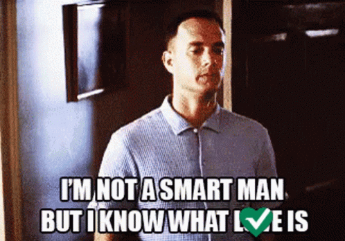 A Man Says I 'M Not A Smart Man But I Know What Love Is .. GIF