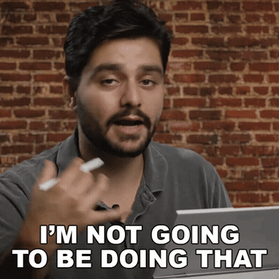 A Man Says I 'M Not Going To Be Doing That In Front Of A Brick Wall GIF