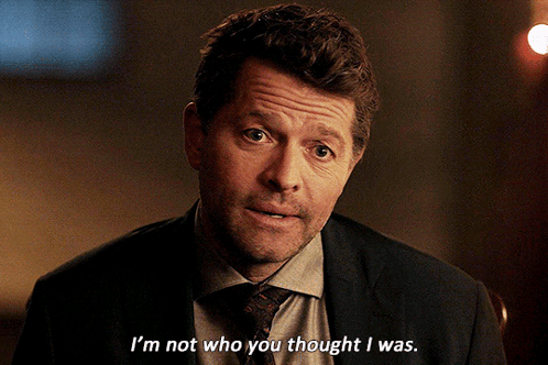 A Man Says I 'M Not Who You Thought I Was GIF