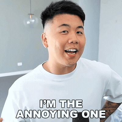 A Man Says " I 'M The Annoying One " In A White Shirt GIF