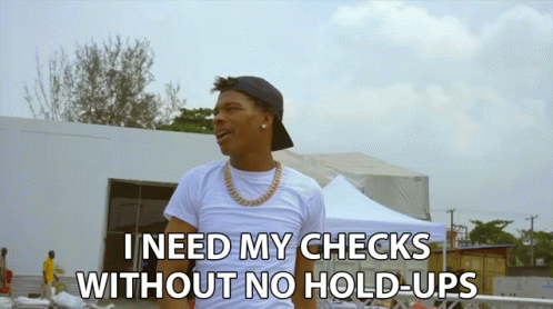A Man Says " I Need My Checks Without No Hold Ups " GIF