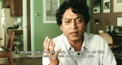 A Man Says " I Suppose In The End The Whole Of Life Becomes An Act Of Letting Go . " GIF