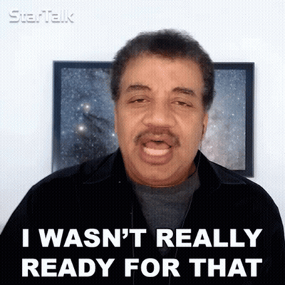 A Man Says I Wasn 'T Really Ready For That In Front Of A Picture GIF