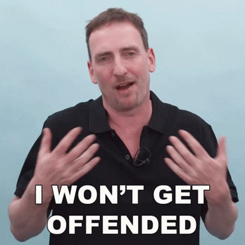 A Man Says I Won 'T Get Offended With His Hands Outstretched GIF