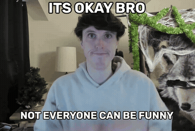 A Man Says It 'S Okay Bro But Not Everyone Can Be Funny GIF