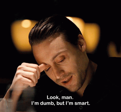 A Man Says Look Man I 'M Dumb But I 'M Smart In A Dark Room GIF