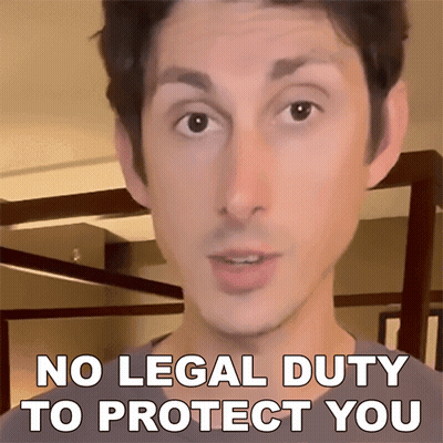 A Man Says " No Legal Duty To Protect You " While Looking At The Camera GIF
