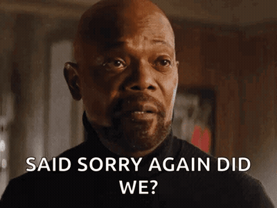 A Man Says " Said Sorry Again Did We " In Front Of His Face GIF