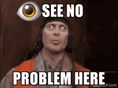 A Man Says " See No Problem Here " In Front Of A Big Eye GIF
