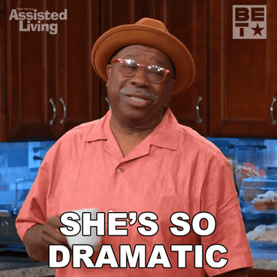 A Man Says She 'S So Dramatic While Wearing A Hat GIF
