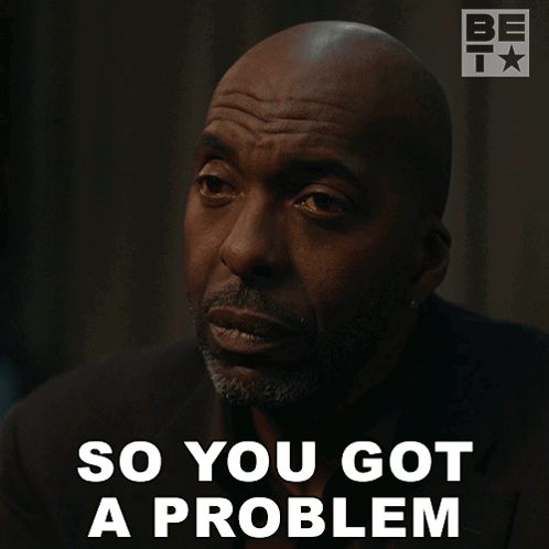 A Man Says " So You Got A Problem " In Front Of A Be Tv Logo GIF