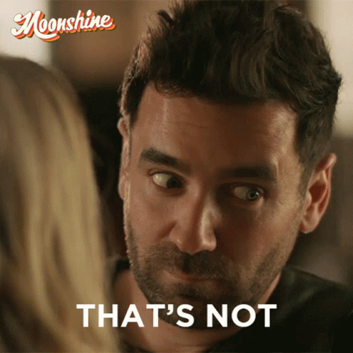 A Man Says That 'S Not While Looking At A Woman 'S Face GIF