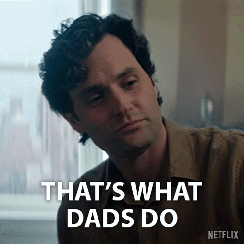 A Man Says That 'S What Dads Do In A Netflix Advertisement GIF