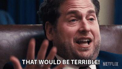 A Man Says That Would Be Terrible In A Netflix Ad GIF