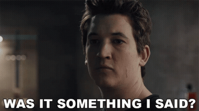 A Man Says Was It Something I Said In A Dark Room GIF