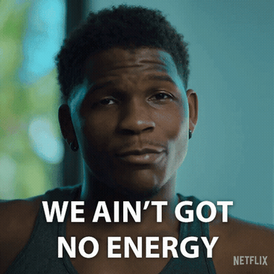A Man Says We Ain 'T Got No Energy On Netflix GIF
