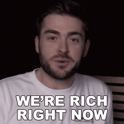 A Man Says We 'Re Rich Right Now GIF