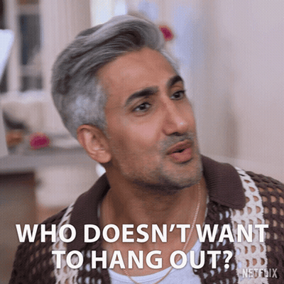 A Man Says Who Does N't Want To Hang Out Netflix GIF