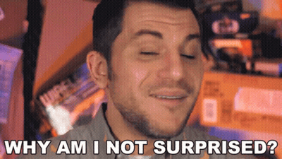 A Man Says Why Am I Not Surprised While Smiling GIF