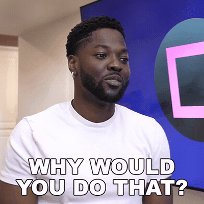A Man Says Why Would You Do That GIF