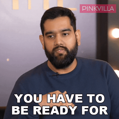 A Man Says You Have To Be Ready For GIF