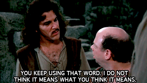 A Man Says " You Keep Using That Word I Do Not Think It Means What You Think It Means " To Another Bald Man GIF