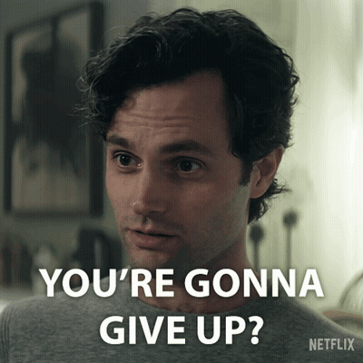 A Man Says You 'Re Gonna Give Up In A Netflix Advertisement GIF