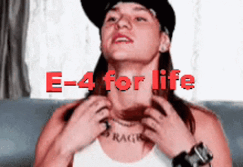 A Man Scratching His Neck With The Words E-4 For Life GIF