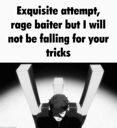 A Man Sitting In A Chair With The Words Exquisite Attempt Rage Baiter But I Will Not Be Falling For Your Tricks Above Hi GIF