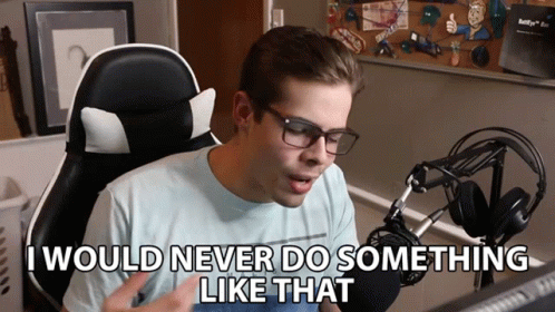 A Man Sitting In Front Of A Microphone With The Words " I Would Never Do Something Like That " Above Him GIF