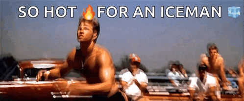 A Man Sitting On A Boat With The Words So Hot For An Iceman Below Him GIF