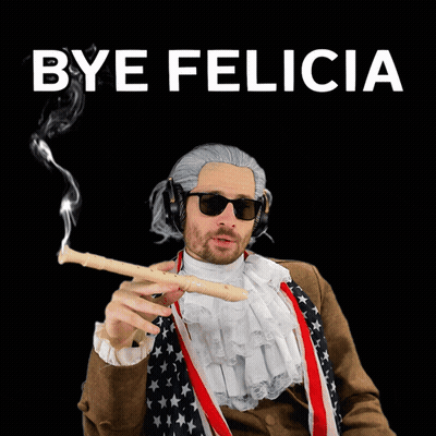 A Man Smoking A Cigar With The Words Bye Felicia Below Him GIF