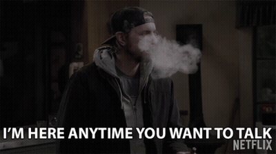 A Man Smoking A Cigarette And Saying I 'M Here Anytime You Want To Talk GIF