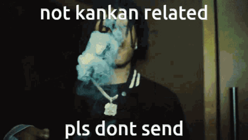 A Man Smoking A Cigarette With A Caption That Says " Not Kankan Related Pls Dont Send " GIF