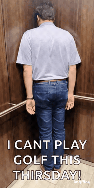 A Man Standing In An Elevator With The Words " I Cant Play Golf This Thursday " On The Bottom GIF