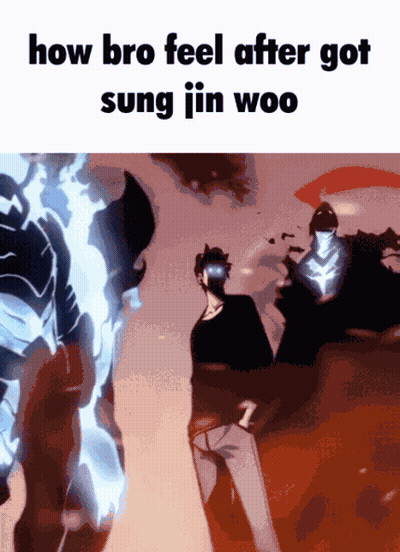 A Man Standing In Front Of A Monster With The Words How Bro Feel After Got Sung Jin Woo On The Bottom GIF
