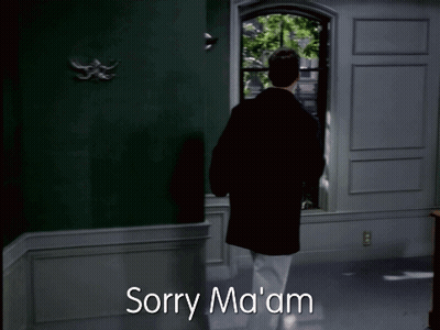 A Man Standing In Front Of A Window With The Words " Sorry Ma 'Am " Written On The Bottom GIF
