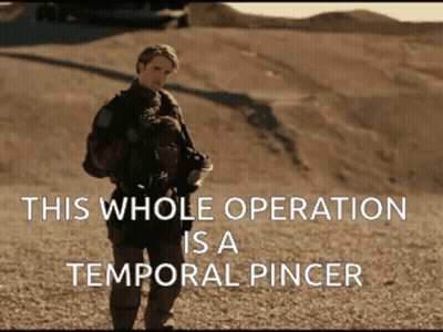 A Man Standing In The Desert With The Words This Whole Operation Is A Temporal Pincer On The Bottom GIF