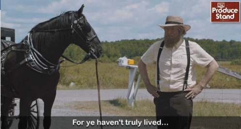A Man Standing Next To A Horse With The Words For Ye Haven 'T Truly Lived Below Him GIF